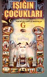 Işığın Çocukları & Tüm Ritüelleriyle Masonluk