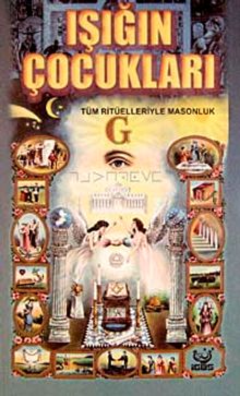 Işığın Çocukları & Tüm Ritüelleriyle Masonluk