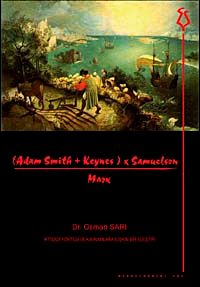 (AdamSmith+Keynes)×Samuelson/Marx & İktisadi Yöntem ve Kavramlara İlişkin Bir Eleştiri
