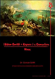 (AdamSmith+Keynes)×Samuelson/Marx & İktisadi Yöntem ve Kavramlara İlişkin Bir Eleştiri