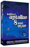 Sadece Aptallar 8 Saat Uyur / Cep Boy