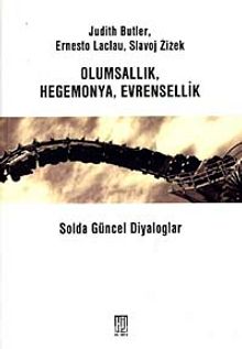 Olumsallık Hegemonya Evrensellik & Solda Güncel Diyaloglar - Ernesto Laclau