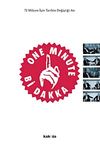 One Minute/ Bi Dakka & 72 Milyon İ&ccedil;in Tarihin Değiştiği An