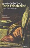Augustinus'tan Paul Weiss'a Tarih Felsefecileri & Se&ccedil;me Okuma Metinleriyle