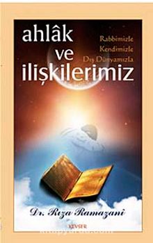 Ahlak ve İlişkilerimiz - Dr. Rıza Ramazani