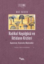 Radikal Hayalgücü ve İktidarın Krizleri & Kapitalizm, Yaratıcılık, Müşterekler
