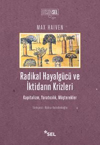 Radikal Hayalgücü ve İktidarın Krizleri & Kapitalizm, Yaratıcılık, Müşterekler
