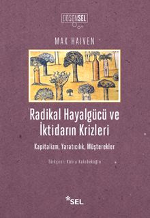 Radikal Hayalgücü ve İktidarın Krizleri & Kapitalizm, Yaratıcılık, Müşterekler