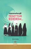 Hanımefendi Tesett&uuml;r Ederim
