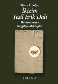 İkizim Yeşil Erik Dalı & Hapishaneden Sevgiliye Mektuplar