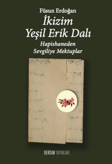 İkizim Yeşil Erik Dalı & Hapishaneden Sevgiliye Mektuplar