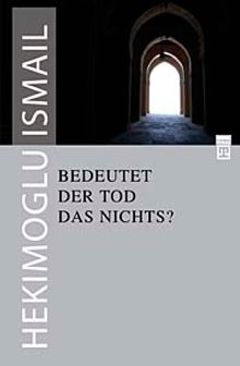 Bedeutet Der Tod Das Nichts? & Ölüm Yokluk mudur?