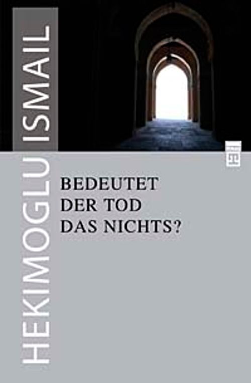 Bedeutet Der Tod Das Nichts? & Ölüm Yokluk mudur?