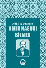 Müftü ve Müderris Ömer Nasuhi Bilmen Sempozyum Tebliğleri