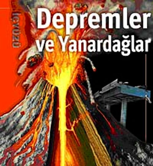 Depremler ve Yanardağlar / İçyüzü
