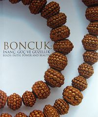 Boncuk: İnanç, Güç ve Güzellik & Beads: Faith, Power and Beauty