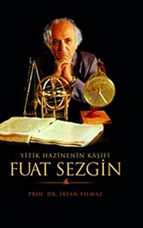 Fuat Sezgin Yitik Hazinenin Kaşifi