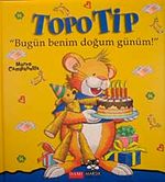 Topo Tip - Bugün Benim Doğum Günüm!
