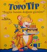 Topo Tip - Bugün Benim Doğum Günüm!