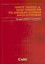Türkiye Türkçesi ve Kazak Türkçesi'nin Fiil Zamanları Açısından Karşılaştırılması