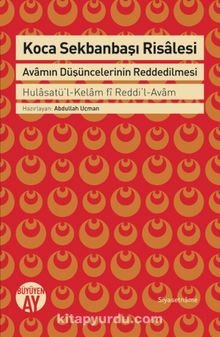 Koca Sekbanbaşı Risalesi & Avamın Düşüncelerinin Reddedilmesi - Bilinmeyen Yazar
