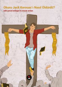 Okuru Jack Kerouac’ı Nasıl Öldürdü ?