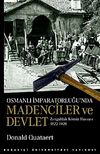 Osmanlı İmparatorluğu'nda Madenciler ve Devlet & Zonguldak K&ouml;m&uuml;r Havzası 1822-1920