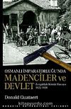 Osmanlı İmparatorluğu'nda Madenciler ve Devlet & Zonguldak Kömür Havzası 1822-1920
