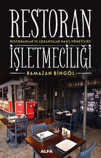 Restoran İşletmeciliği & Restoranlar ve Lokantalar Nasıl Yönetilir?
