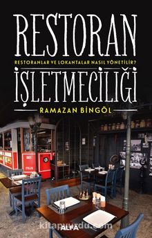 Restoran İşletmeciliği & Restoranlar ve Lokantalar Nasıl Yönetilir? - Ramazan Bingöl
