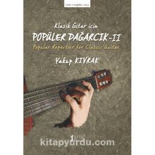 Klasik Gitar İçin Popüler Dağarcık II - Yakup Kıvrak