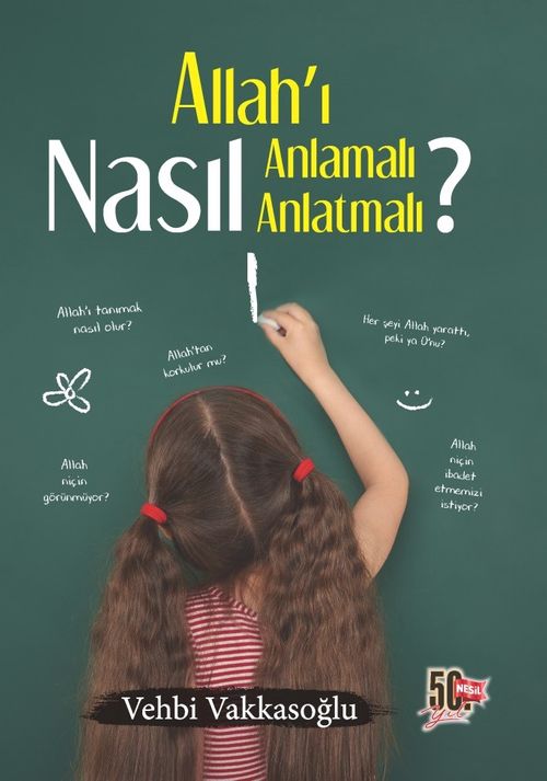 Allah'ı Nasıl Anlamalı Nasıl Anlatmalı?