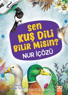 Sen Kuş Nedir Bilir misin? - Nur İçözü