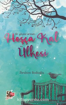 Hoşça Kal Ülkesi - İbrahim Bedioğlu