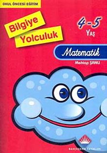 Bilgiye Yolculuk Matematik 4-5 Yaş