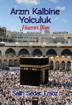 Arzın Kalbine Yolculuk & Haccın İfası