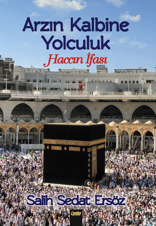 Arzın Kalbine Yolculuk & Haccın İfası