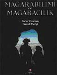 Mağarabilimi ve Mağaracılık (Ciltli)