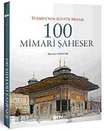 Türkiye'nin Kültür Mirası 100 Mimari Şaheser
