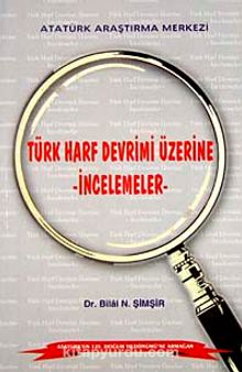 Türk Harf Devrimi Üzerine İncelemeler