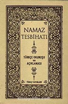 Namaz Tesbihatı & Türkçe Okunuşu ve Açıklaması