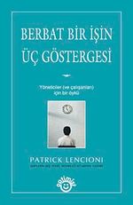 Berbat Bir İşin Üç Göstergesi & Yöneticiler ve Çalışanları İçin Bir Öykü