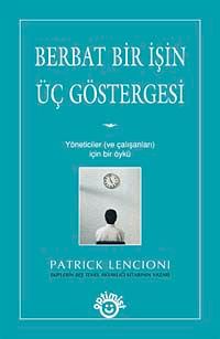 Berbat Bir İşin Üç Göstergesi & Yöneticiler ve Çalışanları İçin Bir Öykü
