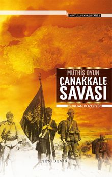 Müthiş Oyun Çanakkale Savaşı - Burhan Bozgeyik