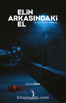 Elin Arkasındaki El - Faruk Köse