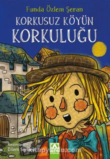 Korkusuz Köyün Korkuluğu - Funda Özlem Şeran