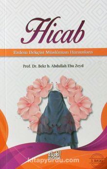 Hicab & Erdem Bekçisi Müslüman Hanımlara - Bekr B. Abdullah Ebu Zeyd