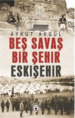 Beş Savaş Beş Şehir Eskişehir
