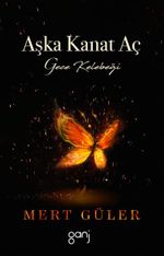Aşka Kanat Aç & Gece Kelebeği