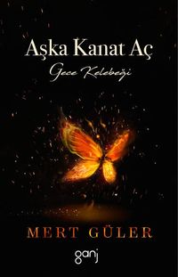 Aşka Kanat Aç & Gece Kelebeği